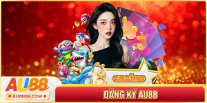 Đăng Ký AU88 – Trải Nghiệm Cá Cược An Toàn Và Đẳng Cấp