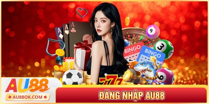 Đăng Nhập AU88 Chi Tiết Các Bước Và Lưu Ý Khi Thực Hiện